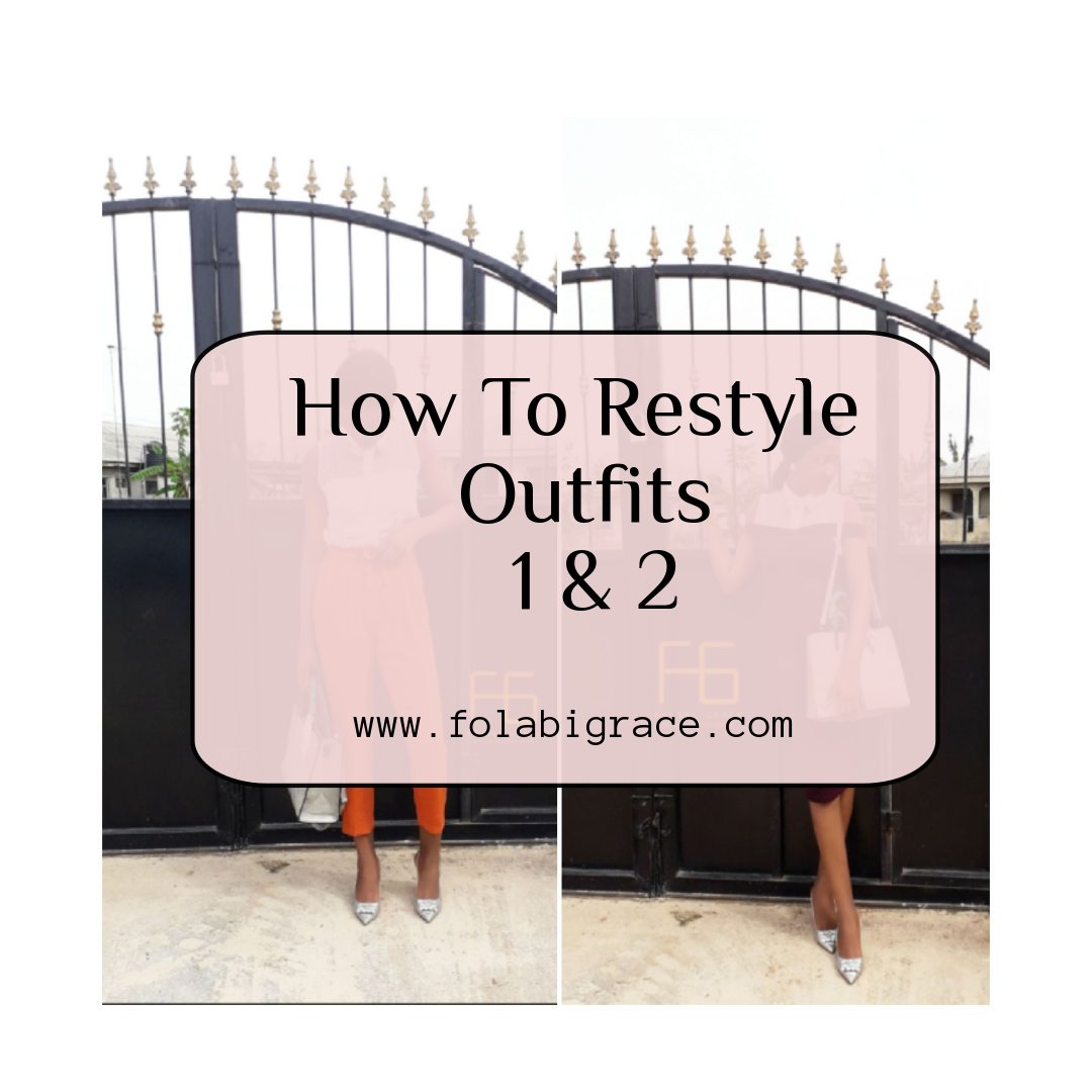 How To Restyle Outfits – 1 & 2